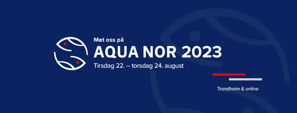 Møt oss på Aqua Nor i Trondheim 22. – 24. august